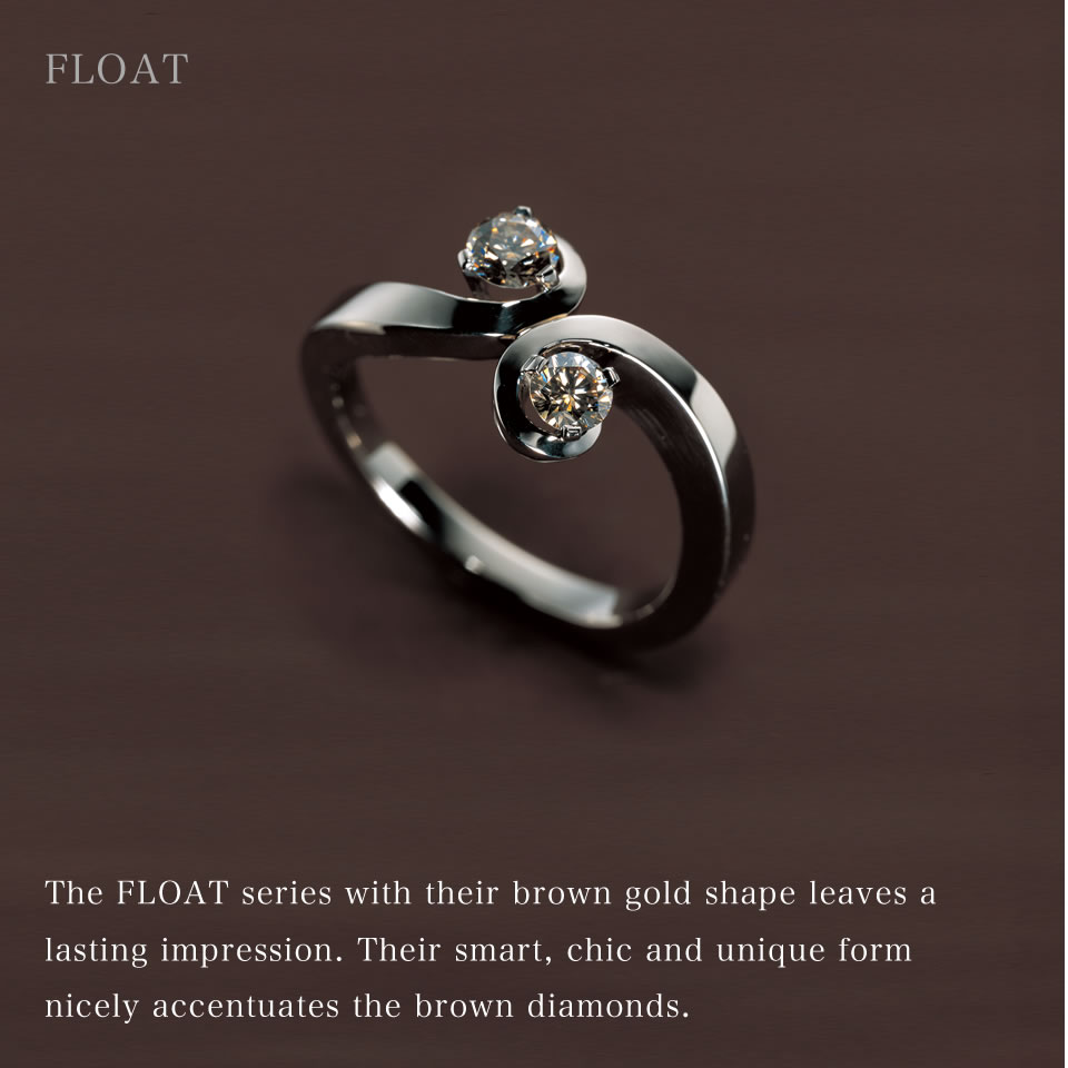 The FLOAT series with their brown gold shape leaves a lasting impression. Their smart, chic and unique form nicely accentuates the brown diamonds.